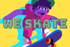 We skate